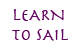 LEARN TO SAIL