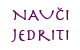 NAUČI JEDRITI